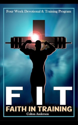 Faith in Training- 30 Day Devotional and 4-Week Trainer von Blurb