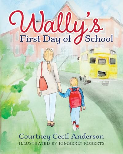 Wally's First Day of School von Indigo River Publishing