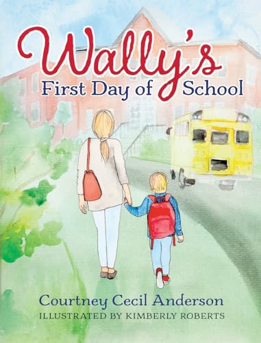 Wally's First Day of School von Indigo River Publishing