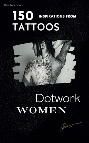 "150 Dotwork Tattoo Inspirations": "INSPIRATIONS | Ideas | PHOTOS | Sketches, a book to find your ideal tattoo." ((EN)150 Tattoo Inspirations:)