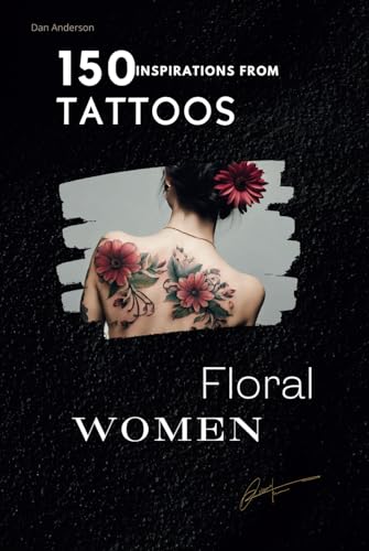 "150 Floral Tattoo Inspirations": "INSPIRATIONS | Ideas | PHOTOS | Sketches, a book to find your ideal tattoo." ((EN)150 Tattoo Inspirations:)