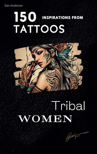"150 Tribal Tattoo Inspirations:": "INSPIRATIONS | Ideas | PHOTOS | Sketches, a book to find your ideal tattoo." ((EN)150 Tattoo Inspirations:)
