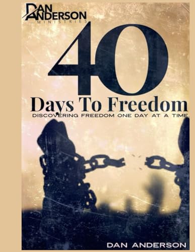 40 Days To Freedom: Discovering Freedom One Day At A Time von Independently published