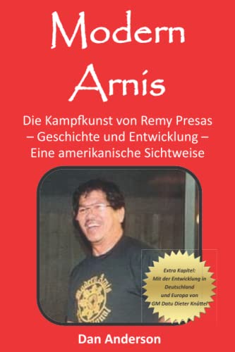 Modern Arnis - Die Kampfkunst von Remy Presas: – Geschichte und Entwicklung – Eine amerikanische Sichtweise Modern Arnis - Die Kampfkunst von Remy Presas: – Geschichte und Entwicklung – Eine amerikanische Sichtweise