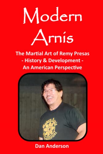 Modern Arnis: The Martial Art of Remy Presas - History & Development - An American Perspective von Independently published