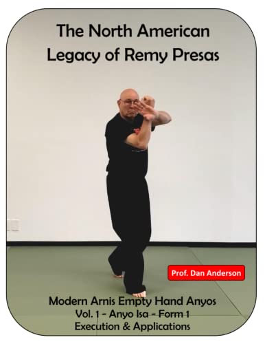 The North American Legacy of Remy Presas - Modern Arnis Empty Hand Anyos: Vol. 1 - Anyo Isa - Form 1 - Execution & Applications The North American Legacy of Remy Presas - Modern Arnis Empty Hand Anyos: Vol. 1 - Anyo Isa - Form 1 - Execution & Applications von Independently published