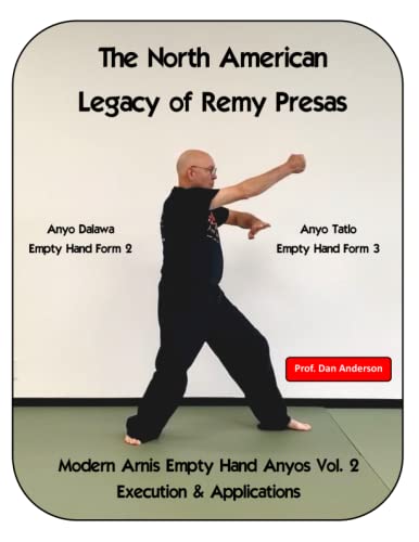 The North American Legacy of Remy Presas Vol. 2: Dalawa y Tatlo - Empty Hand Forms 2 & 3 The North American Legacy of Remy Presas Vol. 2: Dalawa y Tatlo - Empty Hand Forms 2 & 3 von Independently published
