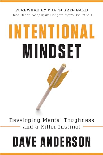 Intentional Mindset: Developing Mental Toughness and a Killer Instinct von Matt Holt Books