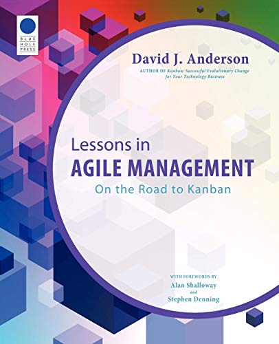 Lessons in Agile Management: On the Road to Kanban von Blue Hole Press