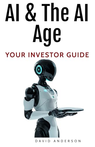 AI & The AI Age: Your Investor Guide AI & The AI Age: Your Investor Guide von Independently published