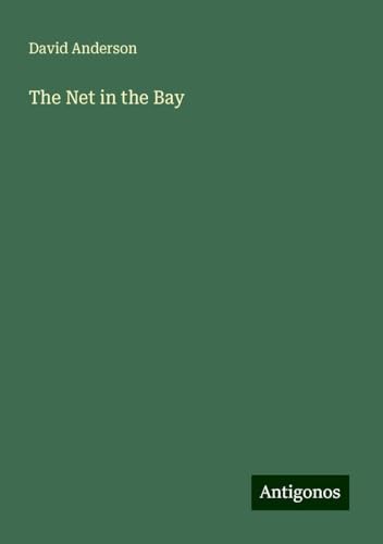 The Net in the Bay The Net in the Bay von Antigonos Verlag