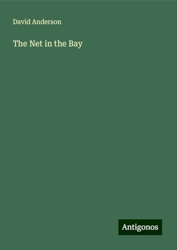 The Net in the Bay The Net in the Bay von Antigonos Verlag