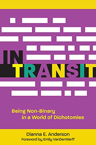In Transit: Being Non-Binary in a World of Dichotomies In Transit: Being Non-Binary in a World of Dichotomies von KAVNLON