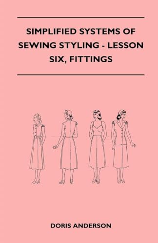 Simplified Systems of Sewing Styling - Lesson Six, Fittings von Read Books