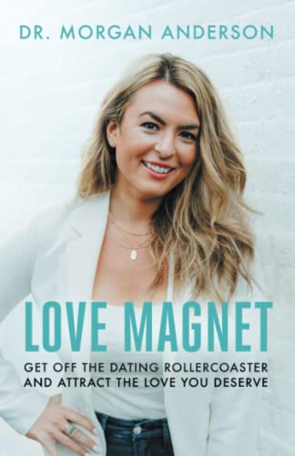 Love Magnet: Get Off the Dating Rollercoaster and Attract the Love You Deserve von Houndstooth Press