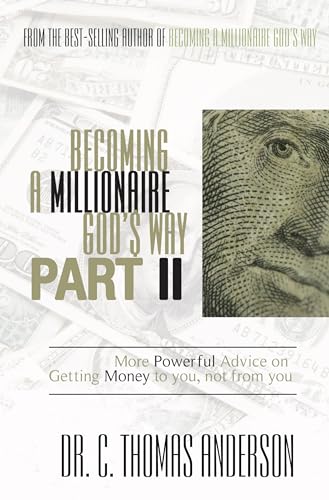 Becoming a Millionaire God's Way Part II: More Powerful Advice on Getting Money to You, Not from You von Harrison House