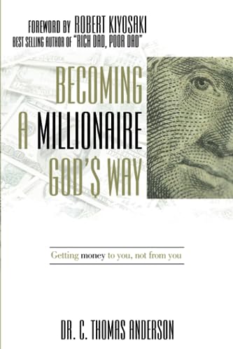 Becoming a Millionaire God's Way: Getting Money to you, not from you