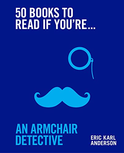 50 Books to Read If You're...: An Armchair Detective von Murdoch Books