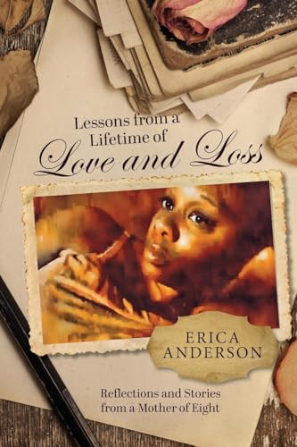 Lessons from a Lifetime of Love and Loss: Reflections and stories from a mother of eight von Bright Communications LLC