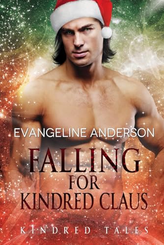 Falling for Kindred Claus: Bitten by a Kindred series von Independently published