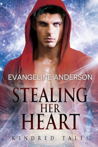 Stealing Her Heart: A Kindred Tales Novel (Tales of the Switch Kindred, Band 2)