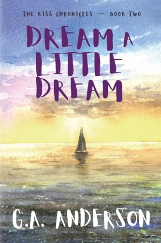 Dream a Little Dream (The Kiss Chronicles, Band 2) von Black Rose Writing