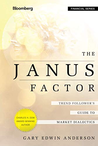 The Janus Factor: Trend Follower's Guide to Market Dialectics (Bloomberg Professional)