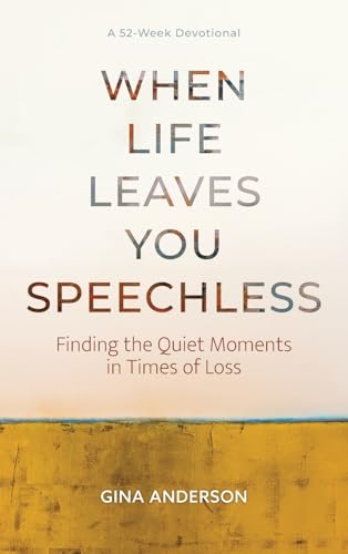 When Life Leaves You Speechless: Finding the Quiet Moments in Times of Loss von Redemption Press