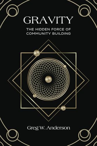 Gravity: The Hidden Force of Community Building von Perfect Publishing