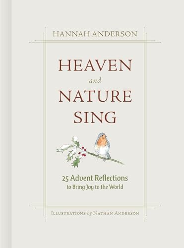Heaven and Nature Sing: 25 Advent Reflections to Bring Joy to the World von B & H Publishing