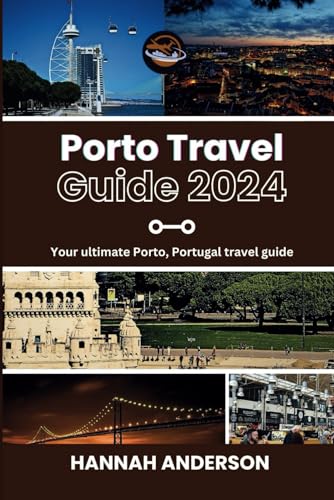 Porto travel guide 2024: Your ultimate Porto Portugal travel guide (Portugal travel guide for major cities.) von Independently published