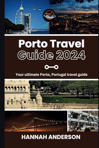 Porto travel guide 2024: Your ultimate Porto Portugal travel guide (Portugal travel guide for major cities.) von Independently published