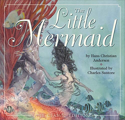 The Little Mermaid: The Classic Edition (Charles Santore Children's Classics) von Applesauce Press