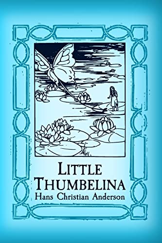 Thumbelina: Original and Unabridged von CREATESPACE