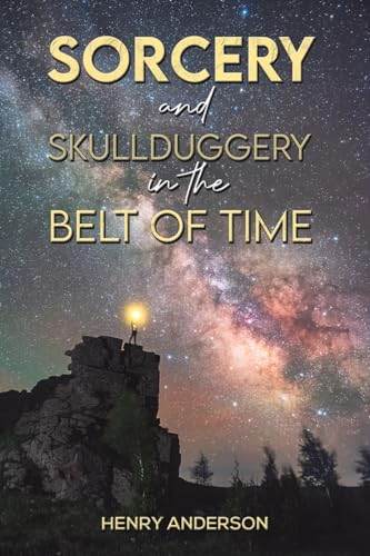 Sorcery and Skullduggery in the Belt of Time von Austin Macauley