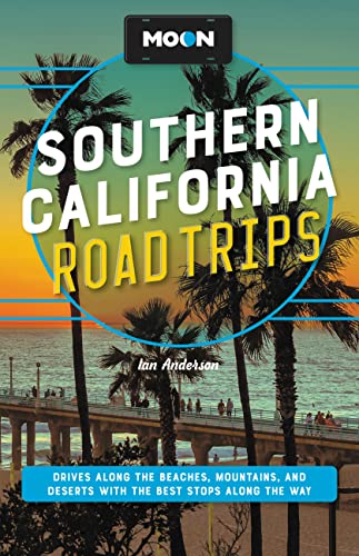 Moon Southern California Road Trips: Los Angeles, Malibu, Santa Monica, Orange County Beaches, San Diego, Palm Springs, Joshua Tree & Death Valley ... Las Vegas, and Santa Barbara (Travel Guide) von Moon Travel