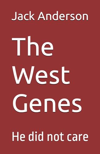 The West Genes: He did not care von Independently published