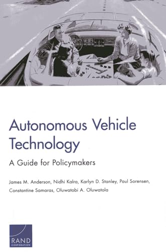 Autonomous Vehicle Technology: A Guide for Policymakers (Transportation, Space, and Technology Program) von RAND Corporation