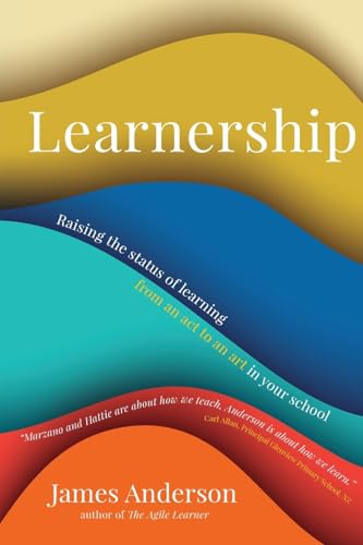 Learnership: Raising the status of learning from an act to an art in your school Learnership: Raising the status of learning from an act to an art in your school