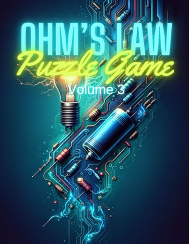 Ohm's Law Puzzle Game Volume 3: Circuit Puzzles to Challenge Your Skills von Independently published