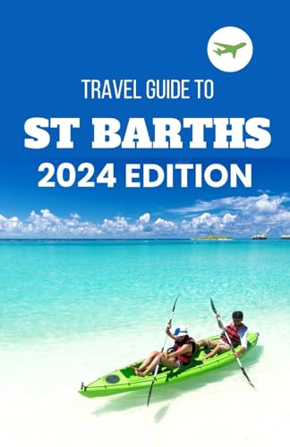 St. Barts Travel Guide 2024: Budget pocket guide to the french gem: Travel Guide to St Barths (Anderson Paradise Guides) (Travel Guides) von Independently published