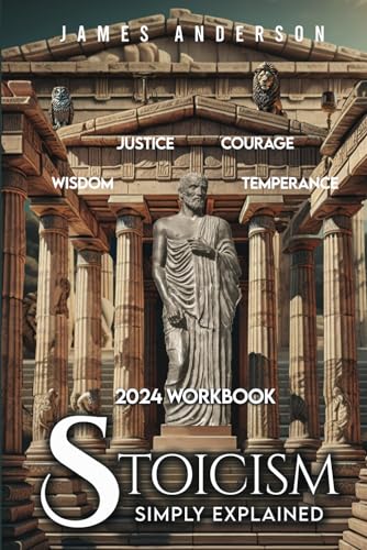 Stoicism Simply Explained: 2024 workbook von Independently published