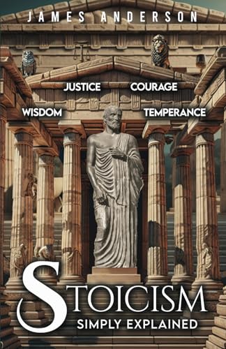 Stoicism: Simply Explained von Independently published