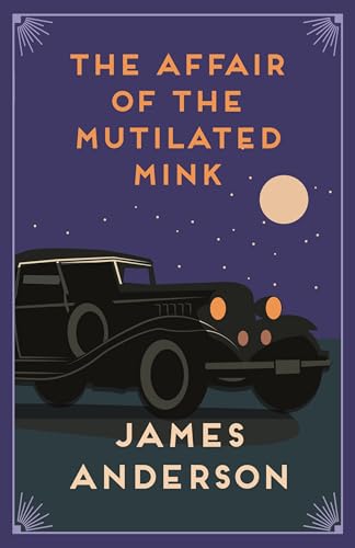 The Affair of the Mutilated Mink reissue: A delightfully quirky murder mystery in the great tradition of Agatha Christie (The Affair of, 2) von Allison & Busby