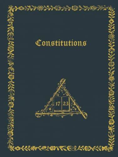 The Constitutions of the Free-Masons: The 1723 Print von Independently published