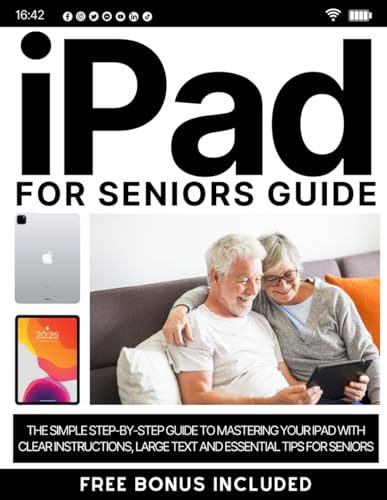 iPad Guide for Seniors: The Simple Step-by-Step Guide to Mastering Your iPad with Clear Instructions, Large Text and Essential Tips for Seniors iPad Guide for Seniors: The Simple Step-by-Step Guide to Mastering Your iPad with Clear Instructions, Large Text and Essential Tips for Seniors von Independently published
