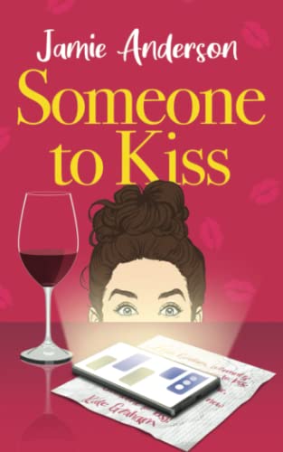 Someone to Kiss: A Hilarious and Heartening Romantic Comedy (Saskatchewan Romance, Band 1)