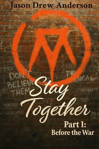 Stay Together Part I: Before the War von Jason Drew Anderson
