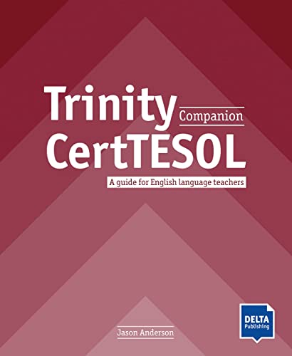 Trinity CertTESOL Companion: A guide for English language teachers. Teacher’s Guide (DELTA Teacher Education and Preparation) von Klett Sprachen GmbH