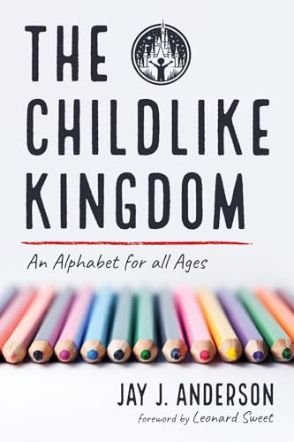 The Childlike Kingdom: An Alphabet for all Ages von Resource Publications